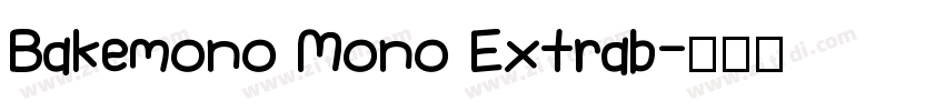 Bakemono Mono Extrab字体转换